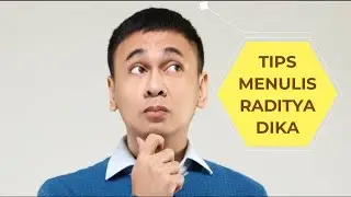 7 Tips Menulis Novel | Cara Raditya Dika