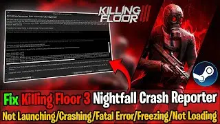 Fix Killing Floor 3 Not Launching/Crashing/Fatal Error/Freezing/Not Loading/Black Screen PC/EasyFix🔧