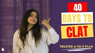 40 DAYS TO CLAT 2025! Confused right? here is a detailed revision blueprint.
