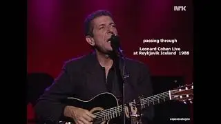 passing through. Leonard Cohen Live at Reykjavik   Iceland  24, June 1988