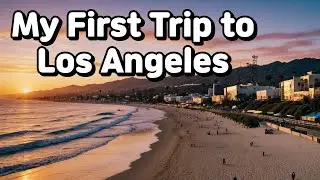 English Reading/My First Trip to Los Angeles /English Sentence/Listening Practice/audiobook/Writing