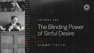 The Blinding Power of Sinful Desire