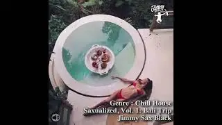 Bali Wedding DJ Sax | Genre : Chill House | Song : Saxualized, Vol. 1: Bali Trip by Jimmy Sax Black
