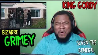 Bizarre x King Gordy x Seven The General- Grimey (Shot by @powermove313) | REACTION