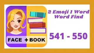 2 Emoji 1 Word Word Find Level 541 - 550 Answers