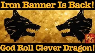 Destiny: Iron Banner Gear Review! God Roll Clever Dragon!!!