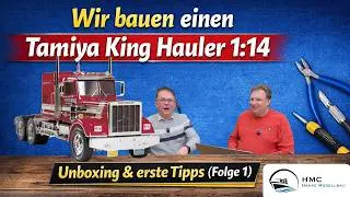 Wir bauen einen Tamiya King Hauler 1:14 | Unboxing & erste Tipps (Bauvideo Folge 1)