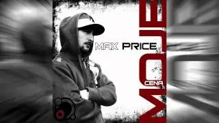 Max Price - Moje cena (Prod. Ziki)