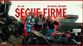 SEGUE FIRME - MC LON, DJ JAPA NK, DJ DAVI DOGDOG (VIDEOCLIPE OFICIAL)