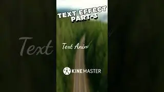 Text Animation || Part 3 || #kinemaster #shorts #youtubeshorts