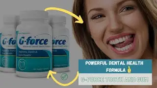 POWERFUL Dental Health Formula(G-FORCE GUM AND TEETH)    - BEST Dental Health Goal.