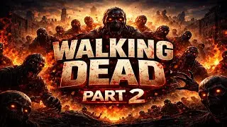 Walking Dead / PART 2 / No Commentary