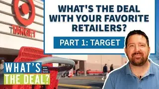 What's the Deal with Your Favorite Retailers, Part One: Target | What's the Deal?