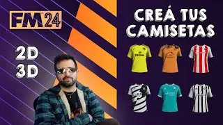 🎨 CREÁ tus propios KITS 2D y 3D para FM24 🖌️ Fácil, rápido, intuitivo y GRATIS 📚 FOOTBALL MANAGER