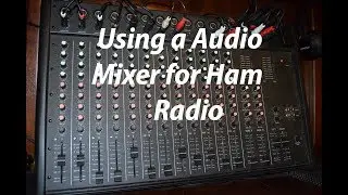 Using a Audio Sound Mixer for Ham Radio