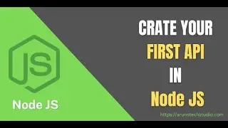 Create Your First API using Node JS |  Node JS Tutorial |  #1 |Arun's Tech Studio