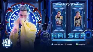 Chiều l&ecirc;n bản thượng  | Dj Hải Sea