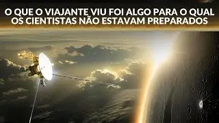 O que a Voyager descobriu nos confins do Sistema Solar!