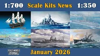 Scale Models News / Ships 1:350, 1:700, 1:200, 1:144, 1:35 - January 2026