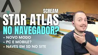 STAR ATLAS NO NAVEGADOR E MOBILE? NOVO MODO PLAY TO EARN, SCREAM EM BREVE!