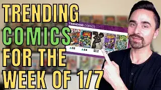 TRENDING COMICS for the week of 1/7 - GO COLLECT COMIC BOOKS HEATING UP