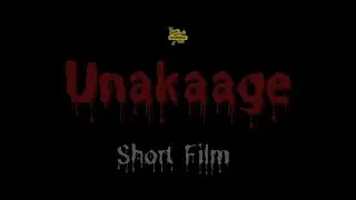 UNAKAAGE - I Psychological Thriller                                        Short Film 2025