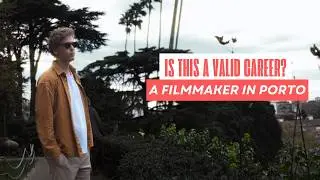 A Filmmaker's Life in Porto (For 30 days)