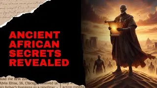 The Lost Prophets of Ancient Africa: Secrets of Forgotten Wisdom