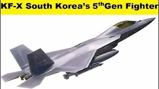 KF-X South Korea&rsquo;s Indigenous 5th Generation Stealth Fighter Project
