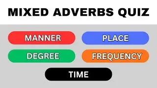 Mixed Adverbs Quiz | Grammar Quiz