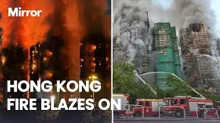 Hong Kong fire death toll rises and HUNDREDS still missing as blaze rages on