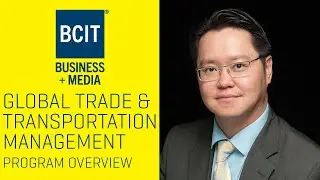 BCIT Global Trade and Transportation Management Diploma Program Overview