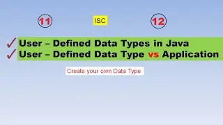 User - Defined Data Types vs Application | Java | ISC 11/12