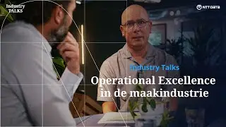 Industry TALKS | Operational Excellence in de maakindustrie: het geheim van OE & OEE