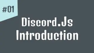 #01 - كورس برمجة بوت ديسكورد | المقدمة Discord.js