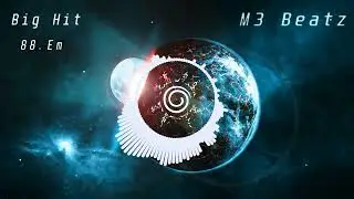 Big Hit [88] [Em] [M3 Beatz]