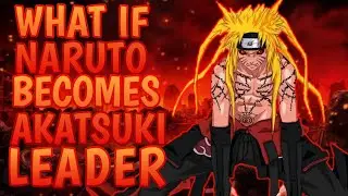 WhatIf Naruto Banished And Becomes Akatsuki Leader || Part 1