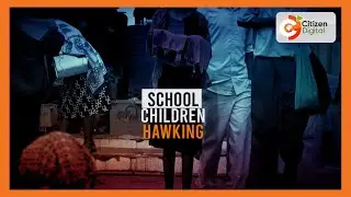 STUDENTS BY DAY, HAWKERS BY NIGHT: School children engage in hawking and business in Kisii