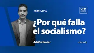 ¿Por qué falla el socialismo? | Adrián Ravier