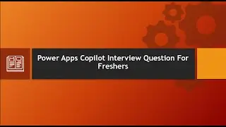 Power Apps - CoPilot Interview Questions and Answers - Fresher