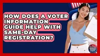 How Does A Voter Information Guide Help With Same-day Registration? - First Time Voter Expert