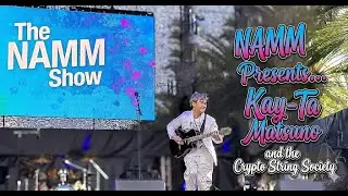 NAMM PRESENTS... Kay-Ta Matsuno and The Crypto String Society