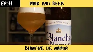 Assaggiamo una Birra: Blanche De Namur [Maik And Beer EP.11]