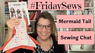 #fridaysews Mermaid Tail, Sewing Chat