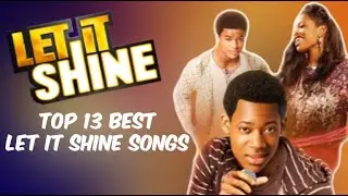 TOP 13 BEST LET IT SHINE SONGS | MUSIC COUNTDOWN (EPISODE 2)