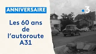 L'autoroute A31, qui relie Nancy, Metz et Thionville, fête ses soixante ans