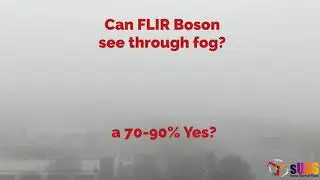 Can a FLIR Boson Thermal Camera See Through Fog?