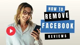 How to Remove Facebook Reviews - Reputation Academy