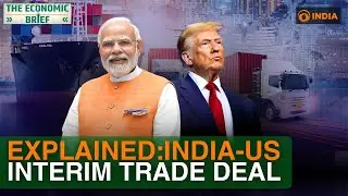 Low tariff, FTA | What India gains from interim US trade deal | Explained