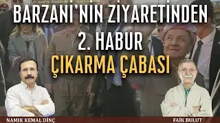 BARZANİ'NİN ZİYARETİNDEN 2. HABUR &Ccedil;IKARMA &Ccedil;ABASI